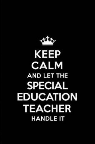 Cover of Keep Calm and Let the Special Education Teacher Handle It