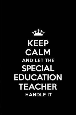 Book cover for Keep Calm and Let the Special Education Teacher Handle It