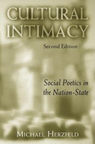 Cover of Cultural Intimacy: Social Poetics in the Nation-State