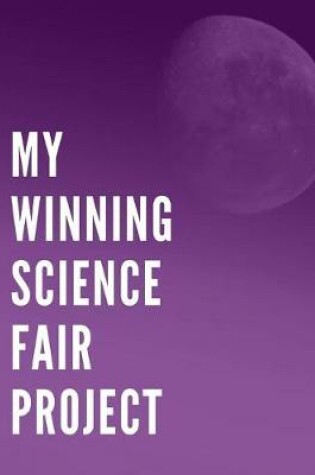Cover of My Winning Science Fair Project