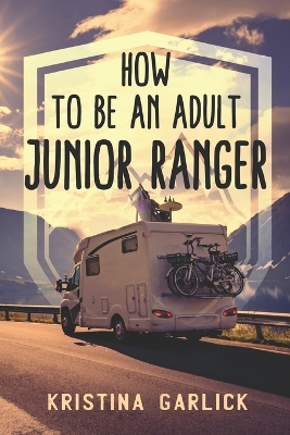 Book cover for How to be an Adult Junior Ranger