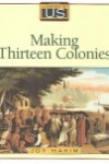 Book cover for Making Thirteen Colonies