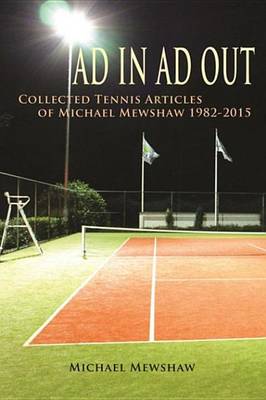 Book cover for Ad in Ad Out: Collected Tennis Articles of Michael Mewshaw 1982-2015