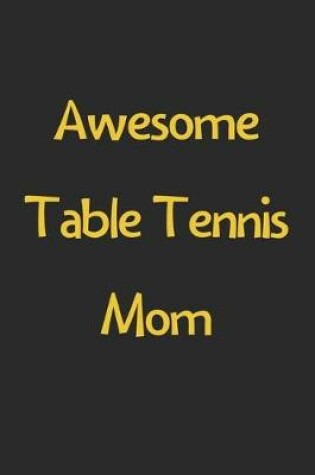 Cover of Awesome Table Tennis Mom