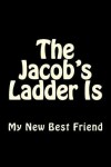 Book cover for The Jacob's Ladder Is My New Best Friend