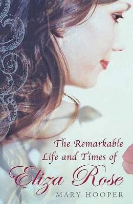 Book cover for The Remarkable Life and Times of Eliza Rose