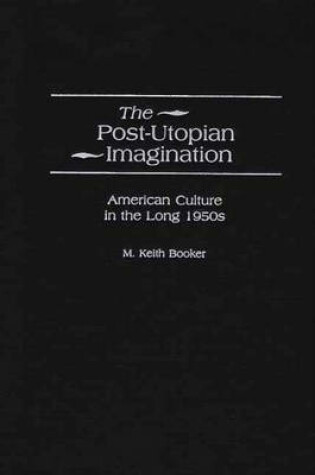 Cover of The Post-Utopian Imagination