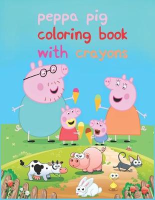Book cover for Peppa Pig Coloring Book With Crayons