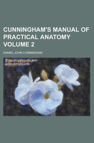 Cover of Cunningham's Manual of Practical Anatomy Volume 2