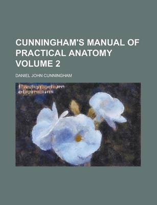 Book cover for Cunningham's Manual of Practical Anatomy Volume 2