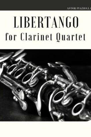 Cover of Libertango for Clarinet Quartet