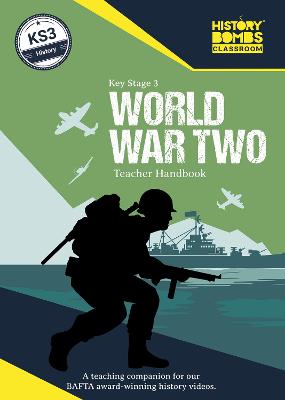 Book cover for History Bombs Key Stage 3 World War 2 Teacher Handbook: A Full Colour Teaching Resource With History Timelines, Activities & Quizzes