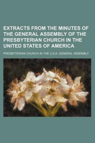 Cover of Extracts from the Minutes of the General Assembly of the Presbyterian Church in the United States of America