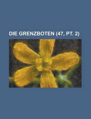 Book cover for Die Grenzboten (47, PT. 2)