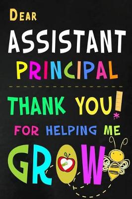 Book cover for Dear Assistant Principal Thank You For Helping Me Grow