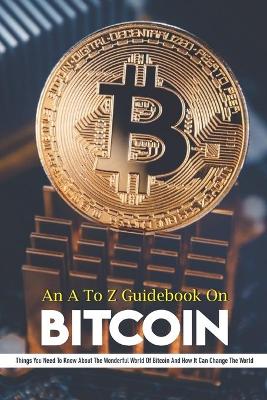 Cover of An A To Z Guidebook On Bitcoin