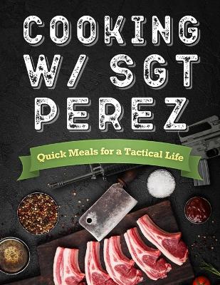 Book cover for Cooking w/ Sgt Perez Vol. 1