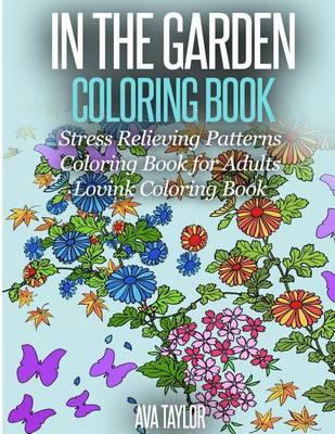 Book cover for In the Garden Coloring Book Stress Relieving Patterns