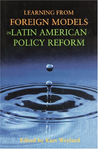 Cover of Learning from Foreign Models in Latin American Policy Reform