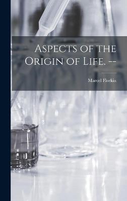 Book cover for Aspects of the Origin of Life. --