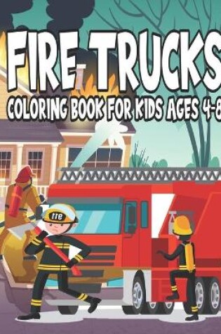 Cover of fire trucks coloring book for kids ages 4-8