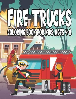 Book cover for fire trucks coloring book for kids ages 4-8