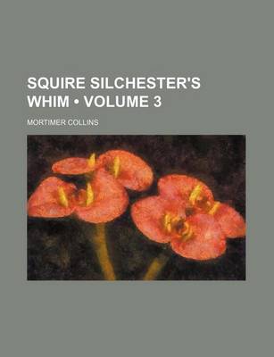 Book cover for Squire Silchester's Whim (Volume 3)