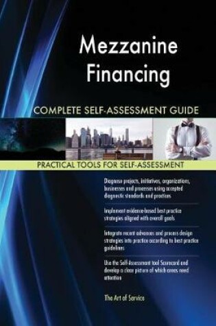 Cover of Mezzanine Financing Complete Self-Assessment Guide