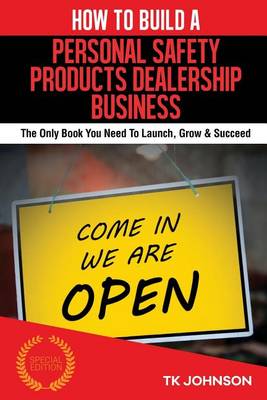 Book cover for How to Build a Personal Safety Products Dealership Business (Special Edition)