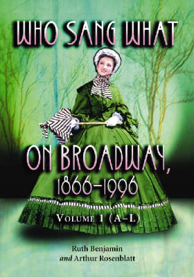 Book cover for Who Sang What on Broadway, 1866-1996 v. 1