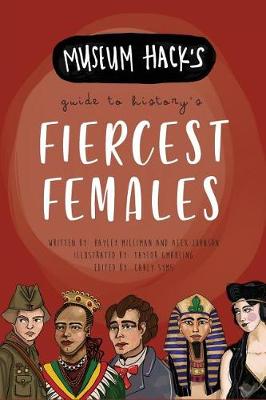 Book cover for Museum Hack's Guide to History's Fiercest Females