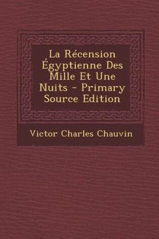 Cover of La Recension Egyptienne Des Mille Et Une Nuits