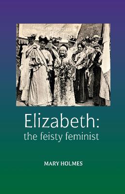 Book cover for Elizabeth: the feisty feminist