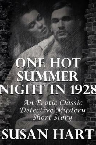 Cover of One Hot Summer Night In 1928: An Erotic Classic Detective Mystery Short Story