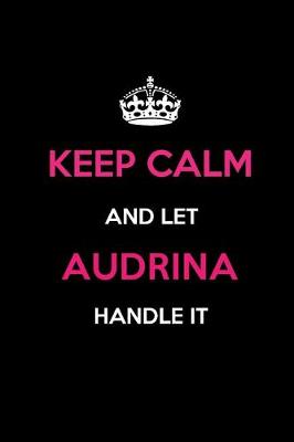 Book cover for Keep Calm and Let Audrina Handle It