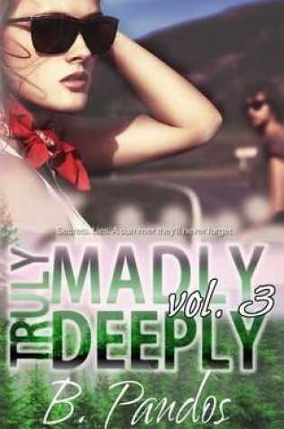 Cover of Truly Madly Deeply, Vol. 3