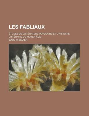 Book cover for Les Fabliaux; Etudes de Litterature Populaire Et D'Histoire Litteraire Du Moyen Age