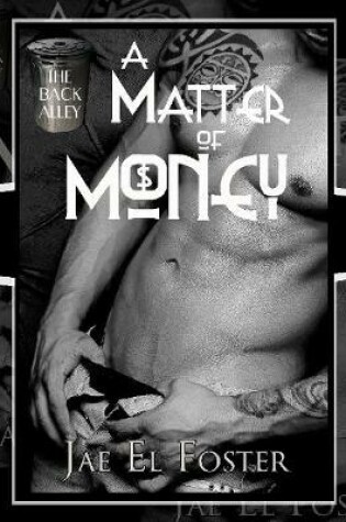 Cover of The Back Alley: A Matter of Money