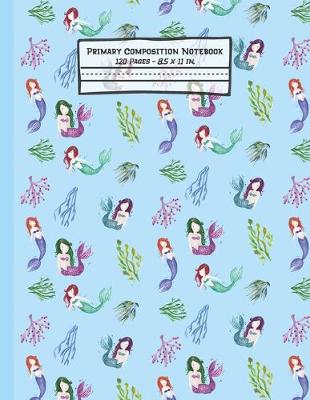 Book cover for Mermaids Primary Composition Notebook
