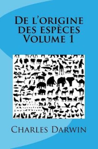 Cover of de l'Origine Des Espèces Volume 1