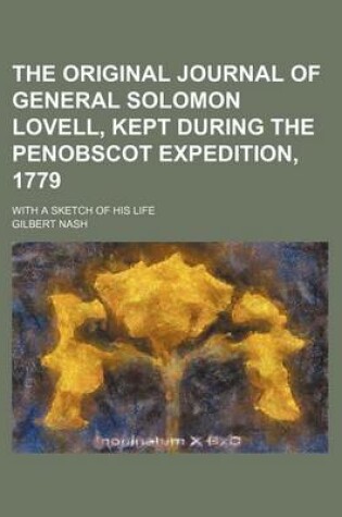 Cover of The Original Journal of General Solomon Lovell, Kept During the Penobscot Expedition, 1779; With a Sketch of His Life