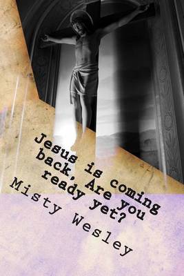 Book cover for Jesus is coming back, Are you ready yet?