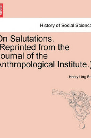 Cover of On Salutations. (Reprinted from the Journal of the Anthropological Institute.).