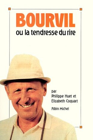 Cover of Bourvil Ou La Tendresse Du Rire