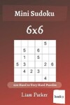 Book cover for Mini Sudoku - 200 Hard to Very Hard Puzzles 6x6 (book 3)