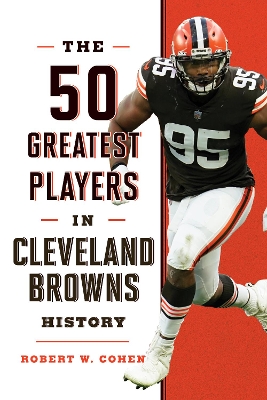 Book cover for The 50 Greatest Players in Cleveland Browns History