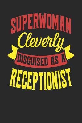 Book cover for Superwoman Cleverly Disguised As A Receptionist