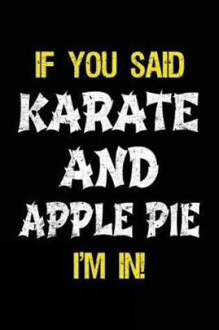 Cover of If You Said Karate And Apple Pie I'm In