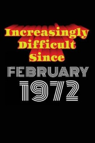 Cover of Increasingly Difficult Since February 1972