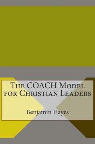 Cover of The Coach Model for Christian Leaders